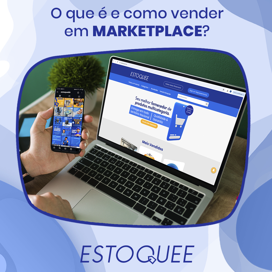 BLOG ESTOQUEE: O que é e como vender em Marketplace?