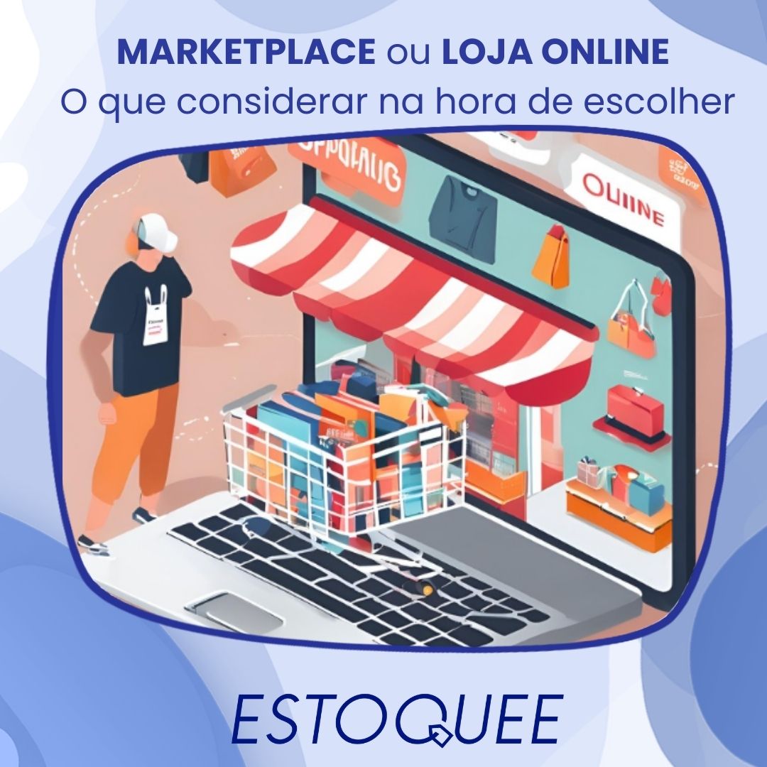 Marketplace ou Loja Online: o que considerar antes de escolher