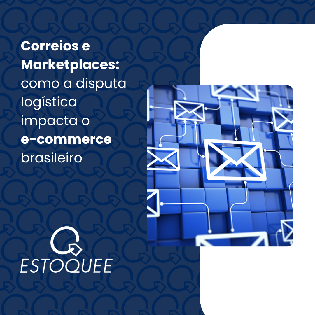 Correios e marketplaces: como a disputa logística impacta o e-commerce brasileiro