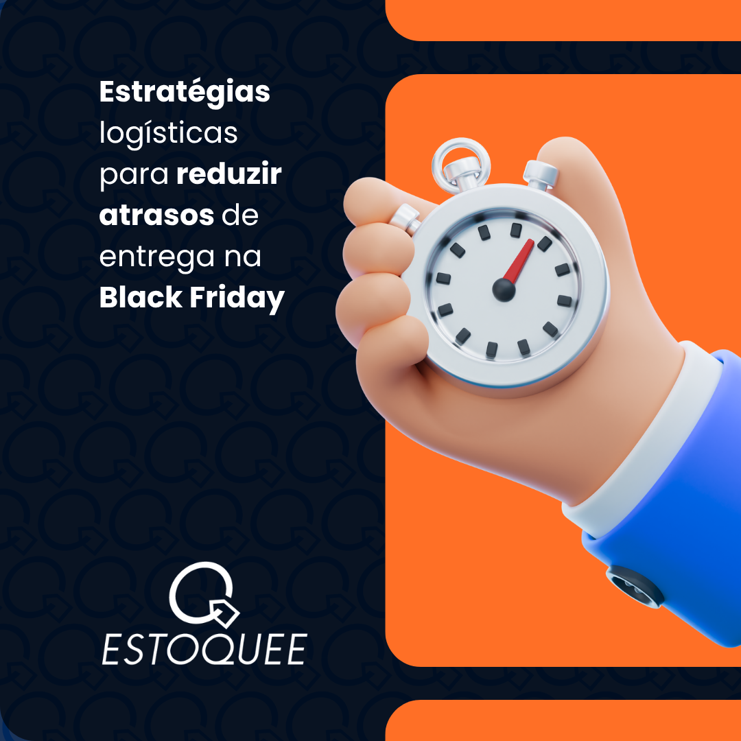 Estratégias logísticas para reduzir atrasos de entrega na Black Friday