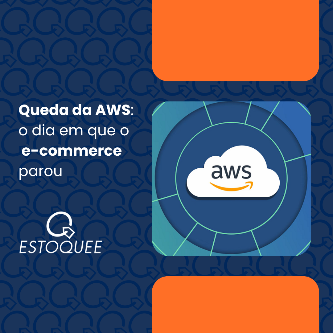 Queda da AWS: o dia em que o e-commerce parou​