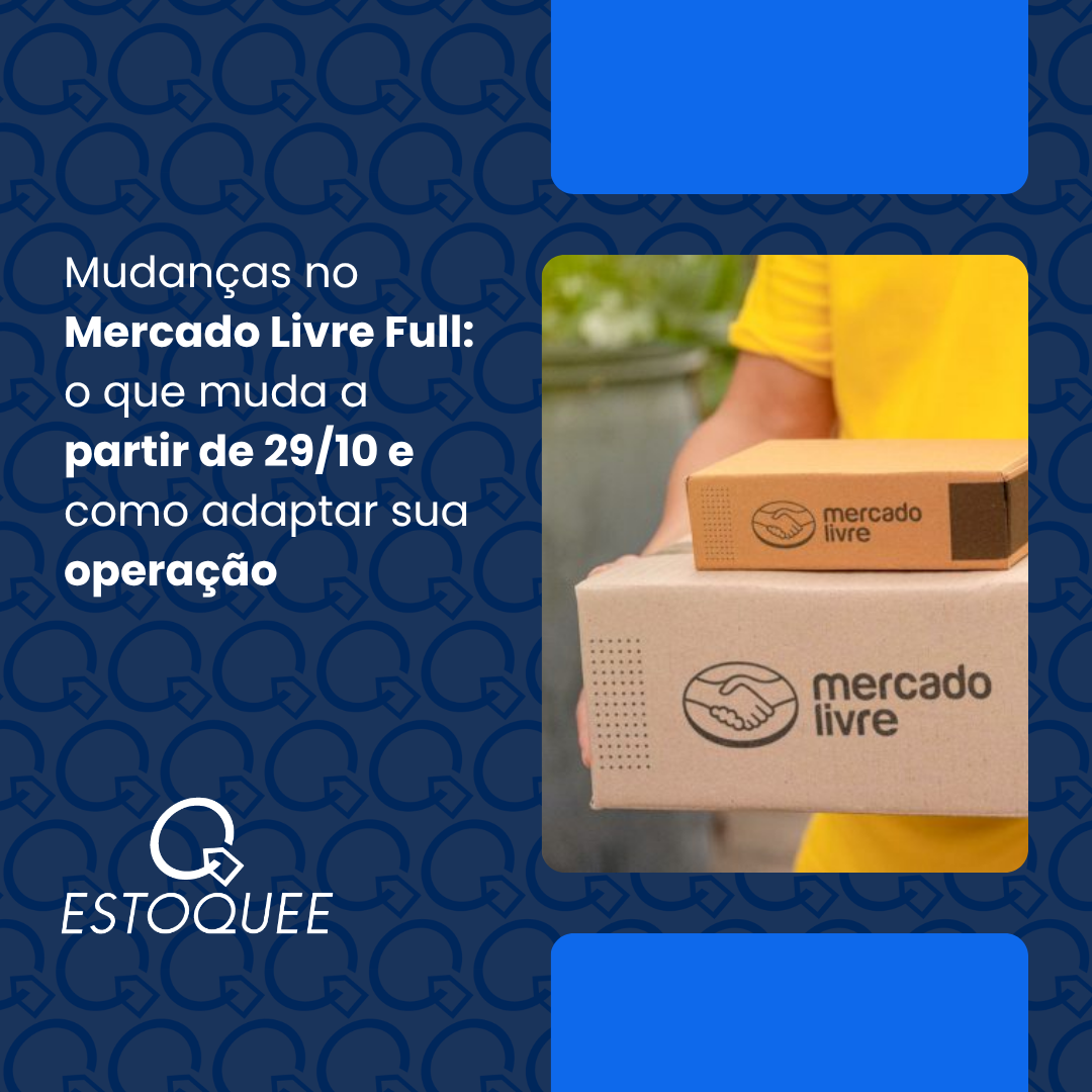 Mudanças no Mercado Livre Full 2025: novas regras de peso, tamanho e armazenamento no Fulfillment