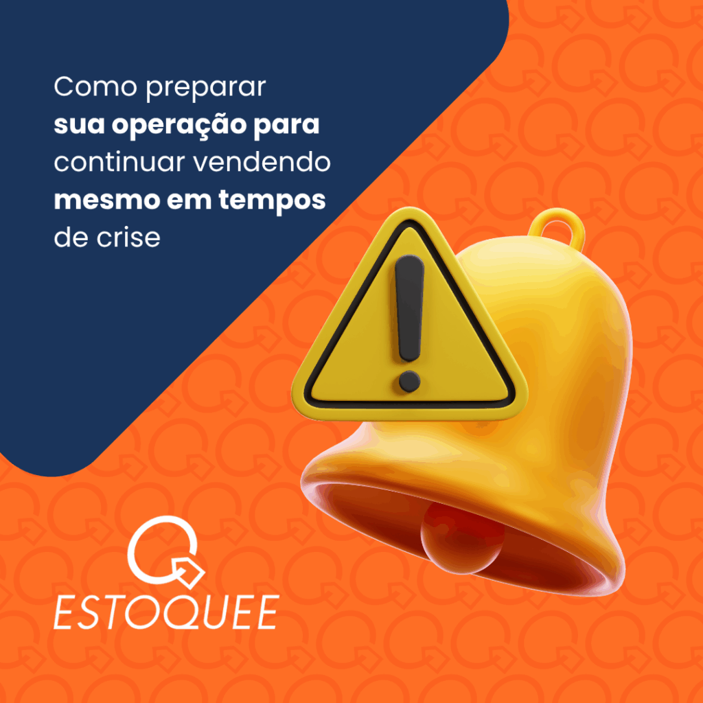 Ilustração de sino amarelo com ícone de alerta ao lado de texto sobre como preparar a operação para vender em tempos de crise, com identidade visual da Estoquee