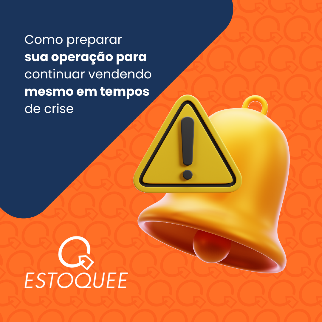 Ilustração de sino amarelo com ícone de alerta ao lado de texto sobre como preparar a operação para vender em tempos de crise, com identidade visual da Estoquee