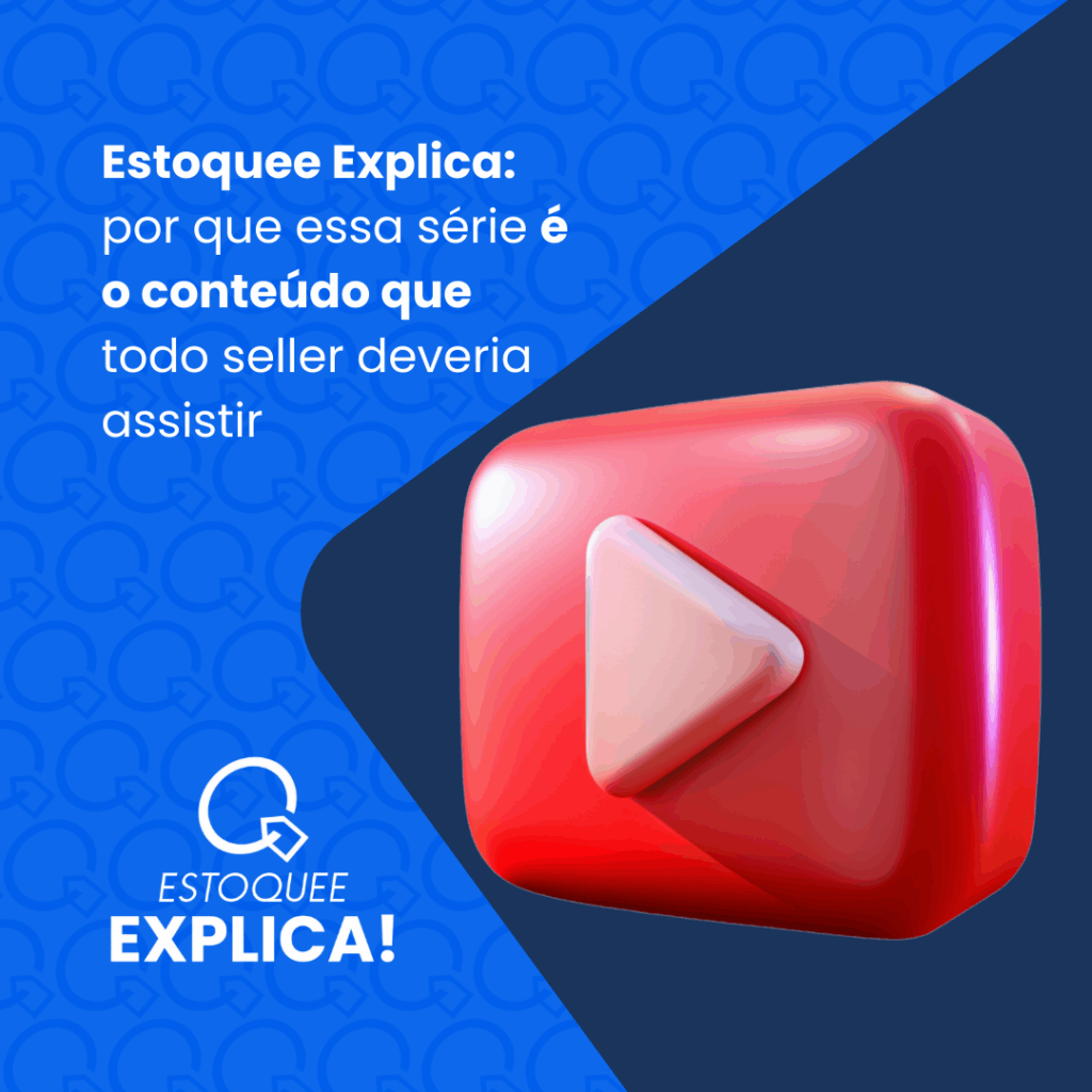 Card em fundo azul com padrão de setas circulares. À esquerda, o texto “Estoquee Explica: por que essa série é o conteúdo que todo seller deveria assistir”. Abaixo, o logotipo da Estoquee com a palavra “Explica!”. À direita, um ícone 3D vermelho em formato de botão de play, destacando o tema de vídeo ou série de conteúdos.