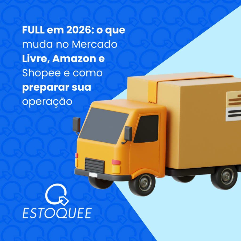 Arte com fundo azul, caminhão amarelo de entrega e texto “FULL em 2026: o que muda no Mercado Livre, Amazon e Shopee e como preparar sua operação”, com logo da Estoquee.